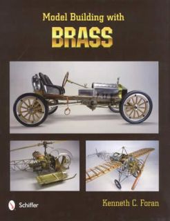 Model Building with Brass How To Guide for Hobbyists Tools