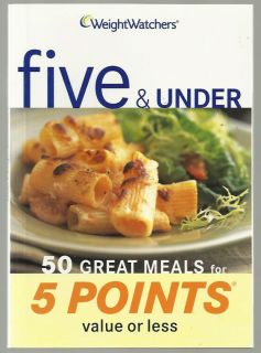 Weight Watchers FIVE & UNDER Cookbook ~ 50 Meals for 5 Points or Less