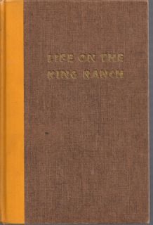 Life on The King Ranch Frank Goodwyn Illustrated Texas 1951