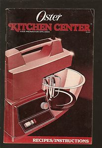 1986 OSTER KITCHEN CENTER Food Preparation Appliance RECIPES