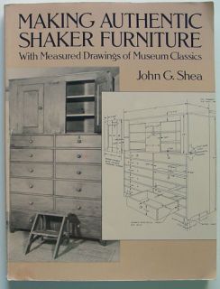 Making Authentic Shaker Furniture Shea How to Build Museum Classics