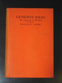 Genghis Khan The Emperor of All Men 1927 Harold Lamb