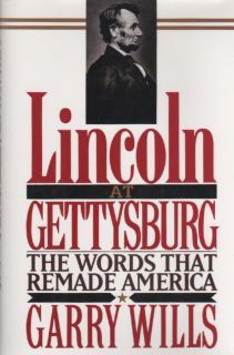  at Gettysburg The Words That Remade America by Garry Wills
