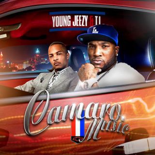 Young Jeezy T I Camaro Music South Hip Hop Rap Mixtape