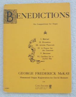 George McKay Benedictions 6 Works for Organ