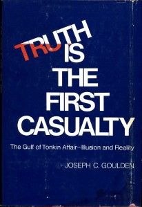 TRUTH FIRST CASUALTY Goulden 1969 GULF TONKIN HB 1ST