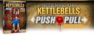 Steve Cotter   The Science of Kettlebells  Push Pull DVDs, Brand New
