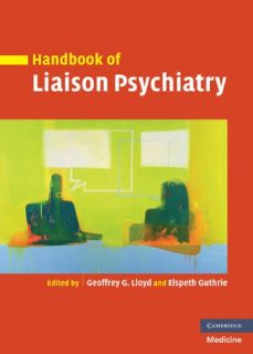  Liaison Psychiatry Geoffrey Gower Lloyd, Elspeth Guthrie Cambridge U