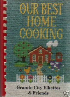 Granite City IL 1993 Our Best Home Cooking Cook Book Elks Friends