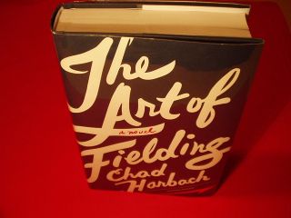 Chad Harbach The Art of Fielding 1st Edition Print N Y T Best Books