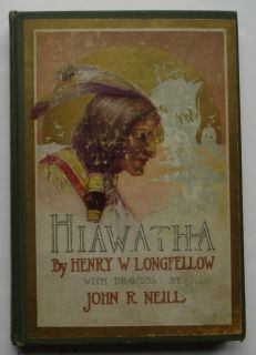 Hiawatha Henry Wadsworth Longfellow John Neill 1909 1st Edition Thus