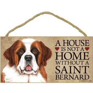 A House is not a Home without a Saint Bernard   5 x 10