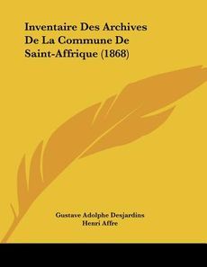 Inventaire Des Archives de La Commune de Saint Affrique (1868)