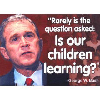 George W. Bush Bushisms , 4x3