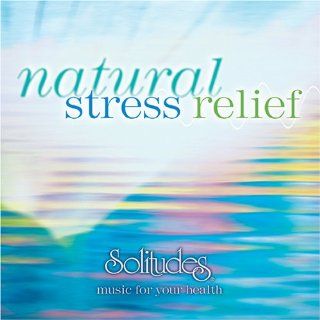 Natural Stress Relief Dan Gibsons Solitudes Various