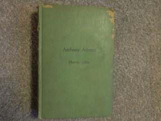 Anthony Adverse by Hervey Allen 1933 Hardcover WOW WOW WOW