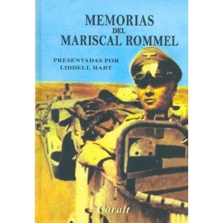 Memorias del Mariscal Rommel (Spanish Edition) Erwin Rommel
