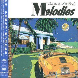 Melodies Best Of Ballads Various Artists Music