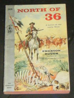NORTH OF 36. A Vintage 1956 Western AdventPaperback, by Emerson Hough