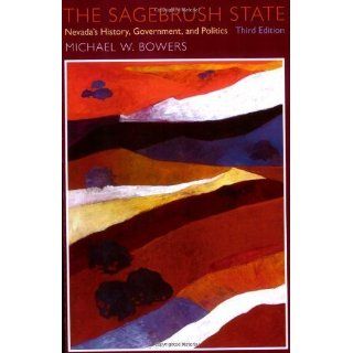 Bowers, Michael W.s The Sagebrush State, 3Rd Edition NevadaS