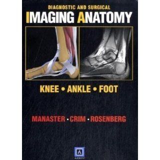 Diagnostic and Surgical Imaging Anatomy Knee, Ankle, Foot Published