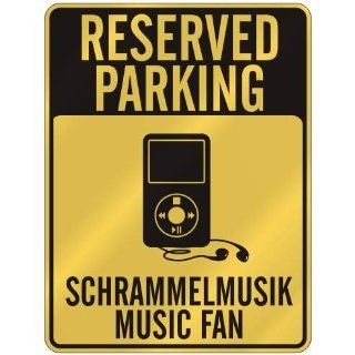 RESERVED PARKING  SCHRAMMELMUSIK MUSIC FAN  PARKING SIGN