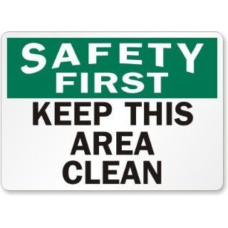 Safety First Keep This Area Clean Laminated Vinyl Sign