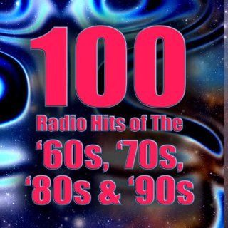 100 Radio Hits Of The 60s, 70s, 80s & 90s (Re Recorded