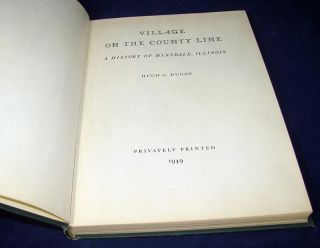  County Line A History of Hinsdale Illinois by Hugh Dugan 1949