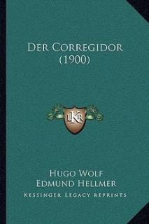 Der Corregidor 1900 New by Hugo Wolf 1167410378