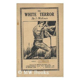 The White Terror / by J. McKenzie J. McKenzie Books