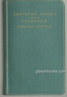 Country Walks About Florence by Edward Hutton Illustrated Adelaide