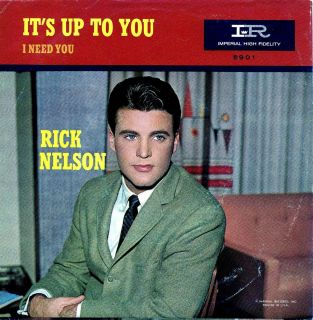 Ricky NelsonIts Up to You I Need YouImperial x 5901 Orig 1962 EX