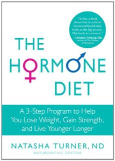 The Hormone Diet A 3 Step Program to Help You Lose Weight Gain Str