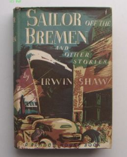 Irwin Shaw Sailor Off The Bremen HB DJ 1st US VGC