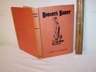 Nobodys Buddy by John A Moroso 1936 Youth