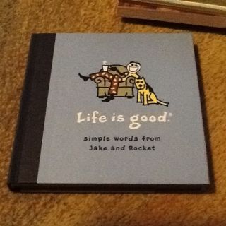 Life is Good Simple Words From Jake And Rocket Bret And John Jacobs  