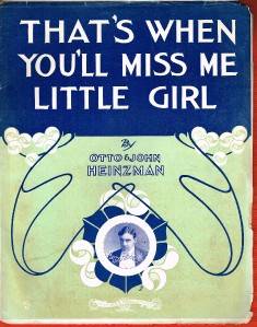 Vintage Sheet Musicthat's When You'll Miss Me Little Girl Otto John Heinzman  