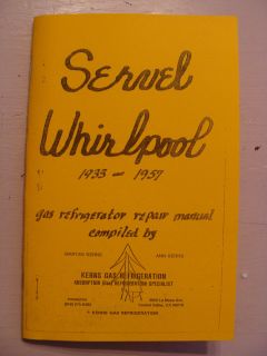  SERVEL WHIRLPOOL 1933 1957 GAS REFRIGERATOR REPAIR MANUAL by KERNS