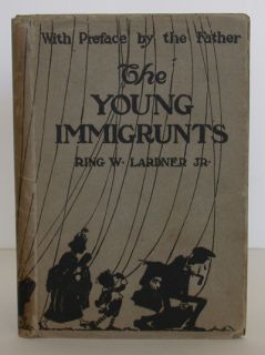 Ring w Lardner Jr The Young Immigrunts First Edition