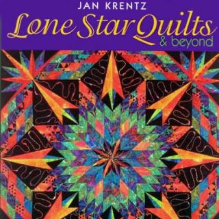 Lone Star Quilts Beyond Jan Krentz Projects New Book