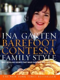 Barefoot Contessa Family Style Easy Ideas and Recipes That Make