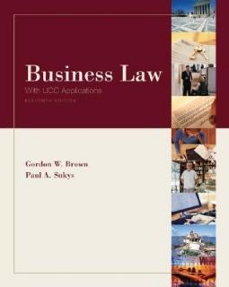 Business Law with UCC Applications by Gordon W. Brown and Paul Sukys