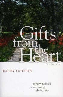Gifts from the Heart 10 Ways to Build More Loving Relationships by
