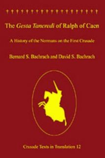 The Gesta Tancredi of Ralph of Caen A History of the Normans on the