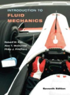 Introduction to Fluid Mechanics by Robert W. Fox, Alan T. McDonald and