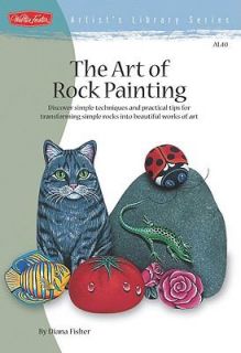 The Art of Rock Painting by Diana Fisher 2011, Hardcover