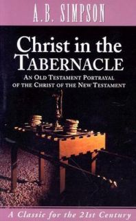 Christ in the Tabernacle An Old Testament Portrayal of the Christ of