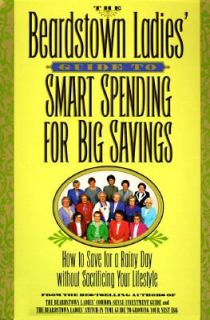 The Beardstown Ladies Guide to Smart Spending for Big Savings How to