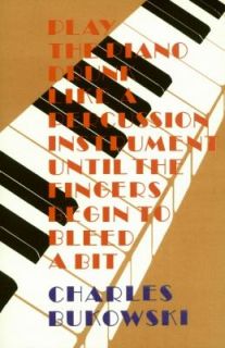 Play the Piano by Charles Bukowski 2002, Paperback, Reprint